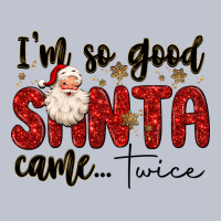 I M So Good Santa Came Twice Premium Hoodie | Teevron