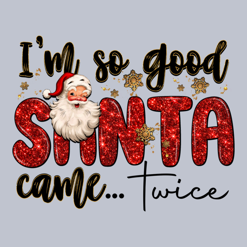 I M So Good Santa Came Twice Premium Hoodie by MaliasSmallBusiness | Teevron