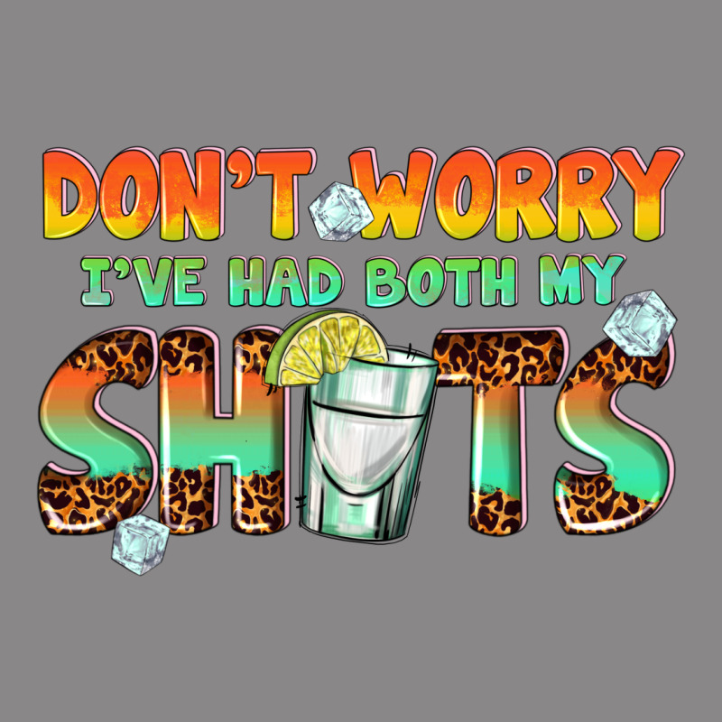 Dont Worry Ive Had Both My Shots Vintage Tee by texasbilliewilder | Teevron