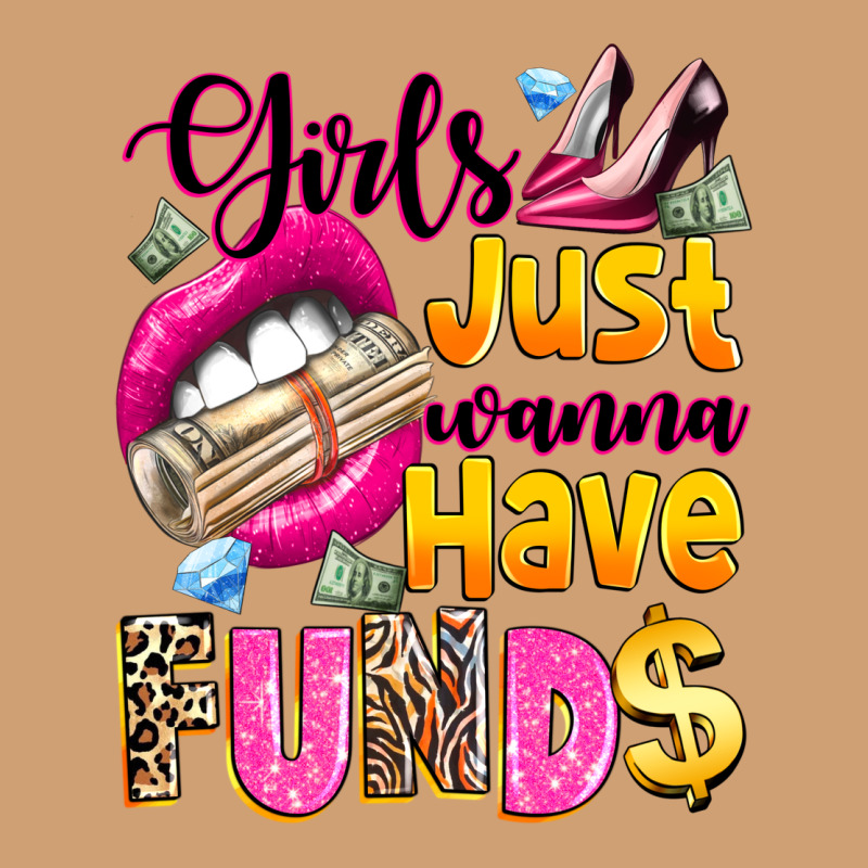 Girls Just Wanna Have  Funds Vintage Tee by texasbilliewilder | Teevron