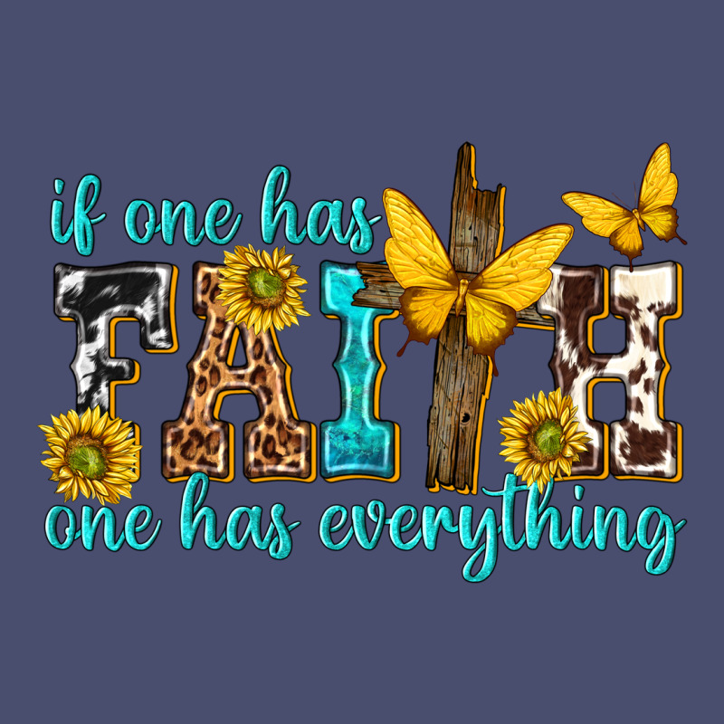 If One Has Faith One Has Everything Vintage Tee by texasbilliewilder | Teevron