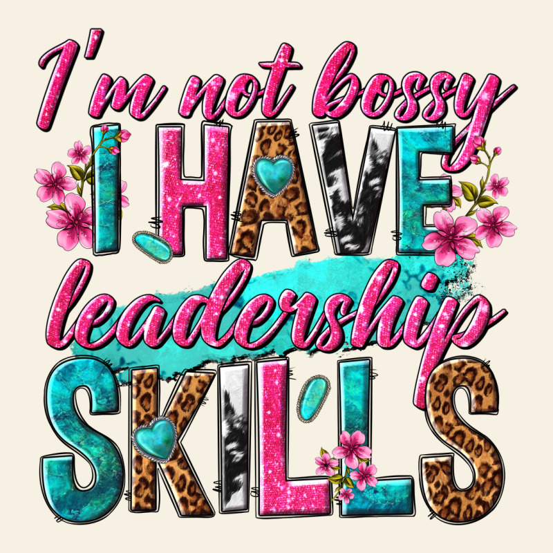 Im Not Bossy I Have Leadership Skills Vintage Tee by texasbilliewilder | Teevron