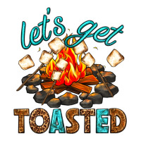 lets get toasted | Teevron