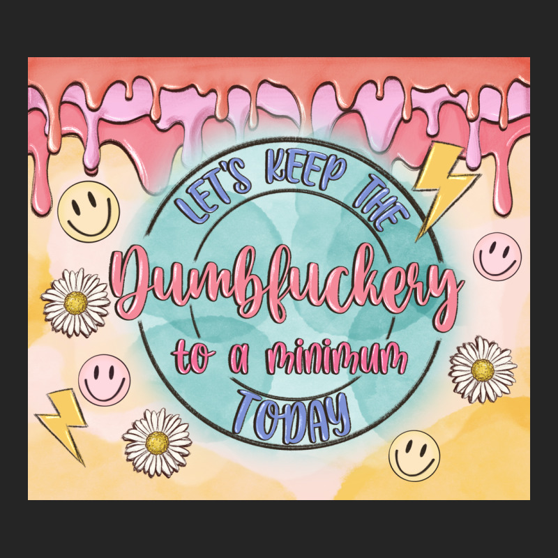 Let's Keep The Dumbfuckery To A Minimum Today Premium Hoodie by MaliasSmallBusiness | Teevron