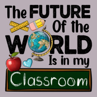 The Future Of The World Is In My Classroom Vintage Tee | Teevron