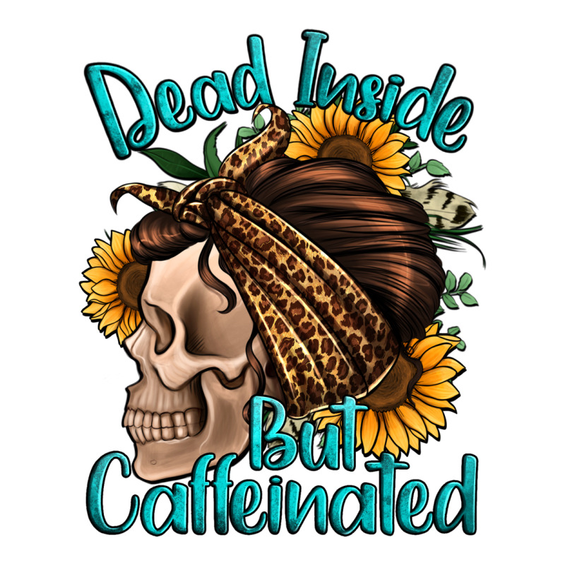 Dead Inside But Caffeinated Premium Sweatshirt by Jasminsmagicworld | Teevron