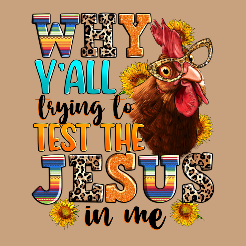 Why Yall Trying To Test The Jesus In Me Vintage Tee by texasbilliewilder | Teevron