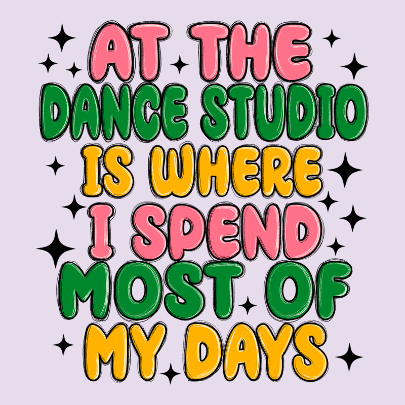At The Dance Studio Is Where I Spend  Most Of My D Premium Hoodie by MaliasSmallBusiness | Teevron