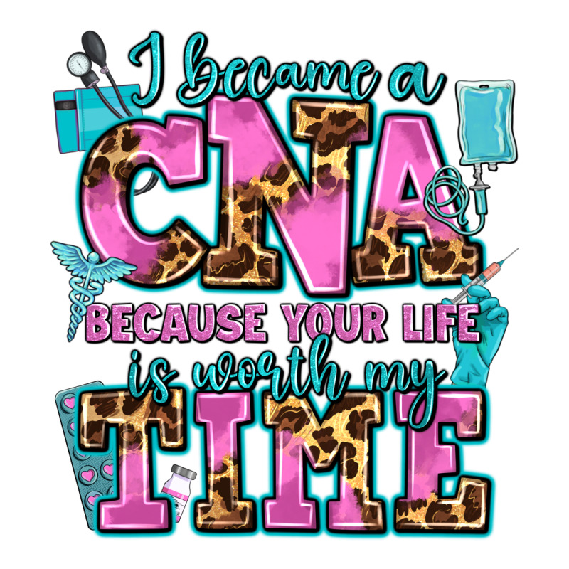 I Became A Cna Because Your Life Is Worth My Time Zipper Hoodie by AdoDesignShop | Teevron
