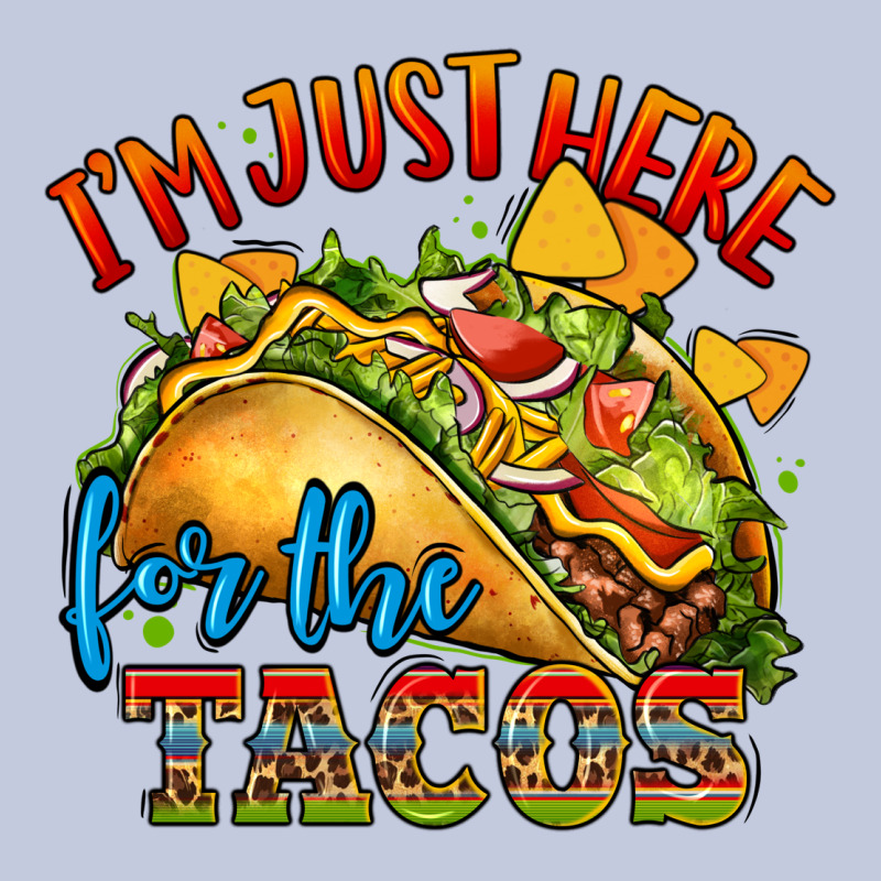 Im Just Here For The Tacos Long Sleeve Tee by CTS Tumbler Store | Teevron