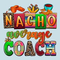 Nacho Average Coach Ladies Tee | Teevron