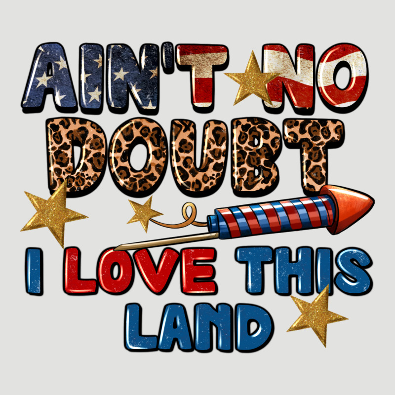 Ain't No Doubt I Love This Land 4th Of July Classic Tee by CowGirlArtShop | Teevron