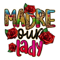 madre our lady | Teevron