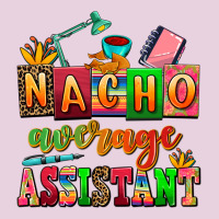 Nacho Average Assistant Ladies Tee | Teevron