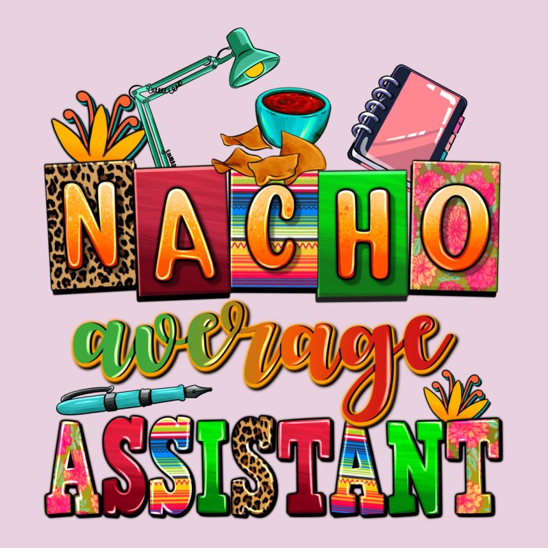 Nacho Average Assistant Ladies Tee by AdoDesignShop | Teevron