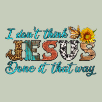 I Don't Think Jesus Done It That Way Classic Tee | Teevron