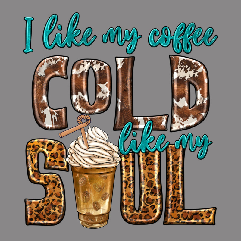 I Like My Coffee Cold Like My Soul Vintage Tee by texasbilliewilder | Teevron