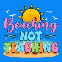 Beaching Not Teaching Zipper Hoodie | Teevron