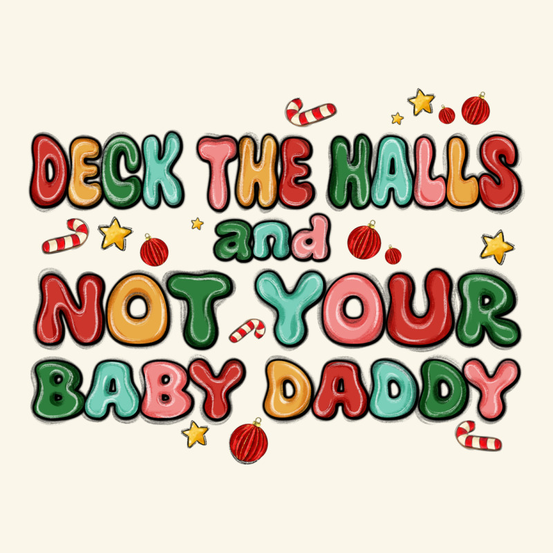 Deck The Halls And Not Your Baby Daddy Premium Hoodie by MaliasSmallBusiness | Teevron