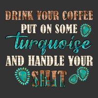 drink your coffee and handle your shit | Teevron