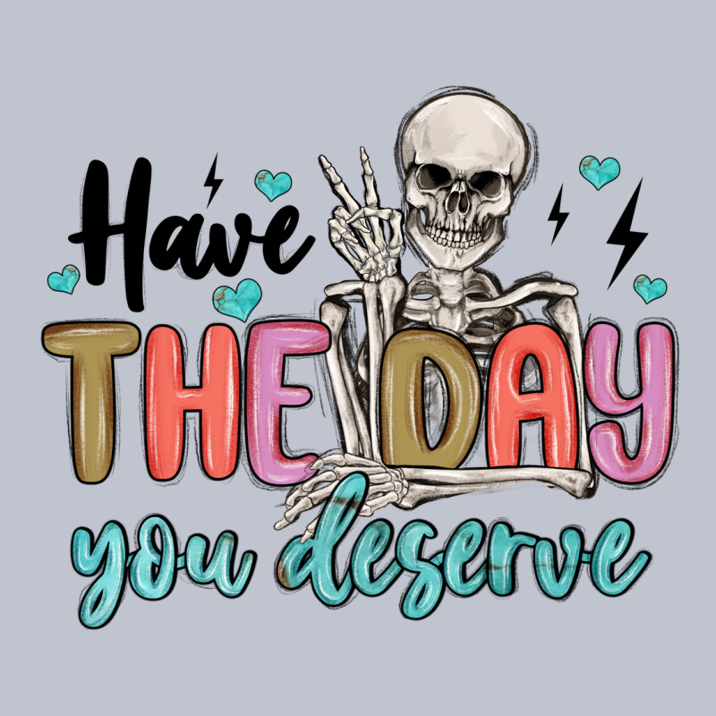 Have The Day You Deserve Premium Hoodie by MaliasSmallBusiness | Teevron