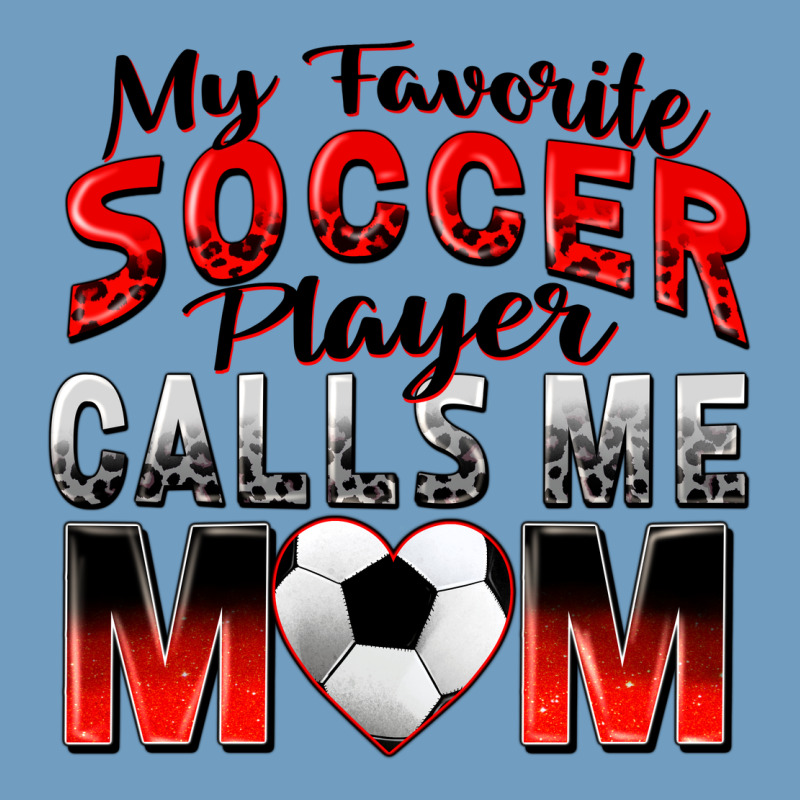 My Favorite Soccer Player Calls Me Mom Urban Heavy Tee by Zillion Design Studio | Teevron
