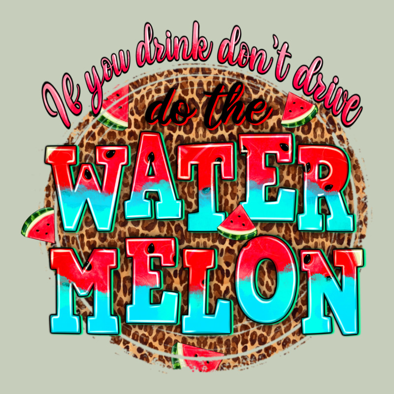 If You Drink Dont Drive Do The Watermelon Ladies Tee by AdoDesignShop | Teevron