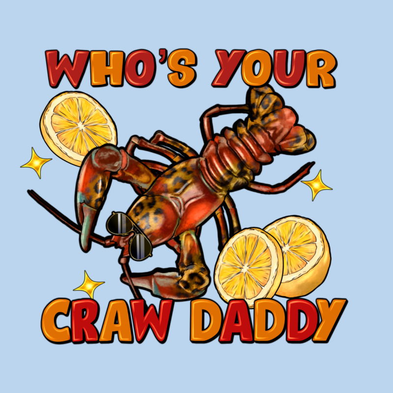 Crawfish Who's Your Craw Daddy Classic Tee by FaDigitalArtStudio | Teevron