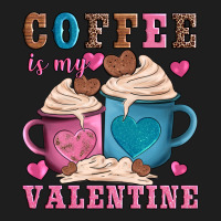 Valentines Day Coffe Is My Valentine Heavyweight Hoodie | Teevron