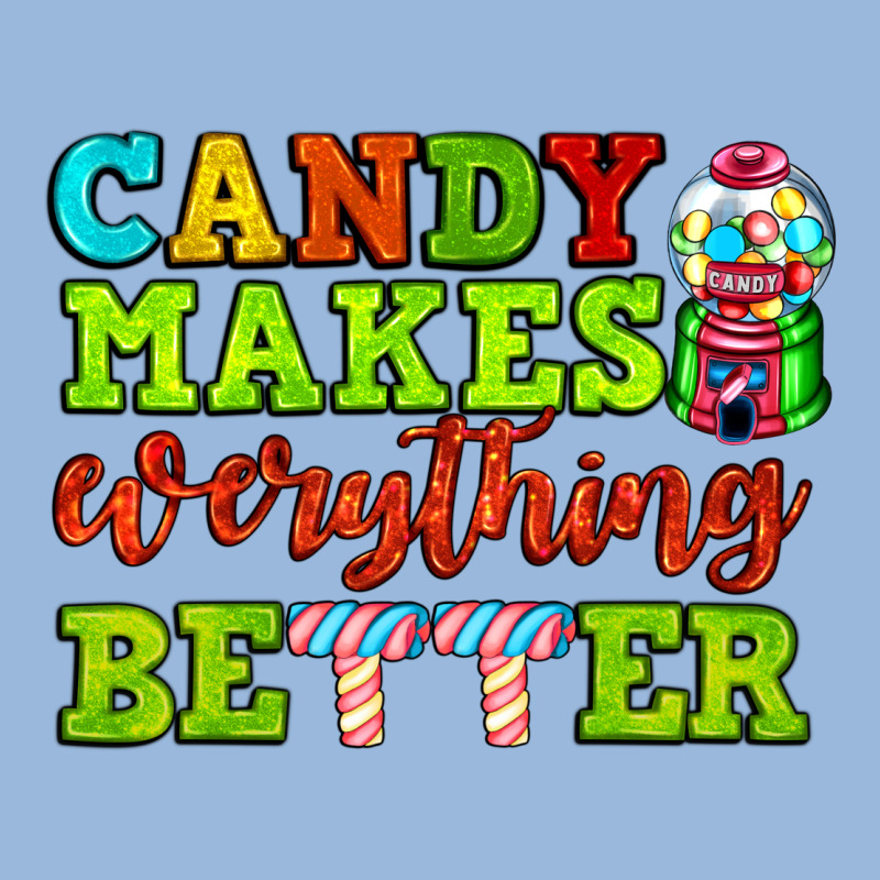 Candy Makes Everything Better Premium Hoodie by AdoDesignShop | Teevron