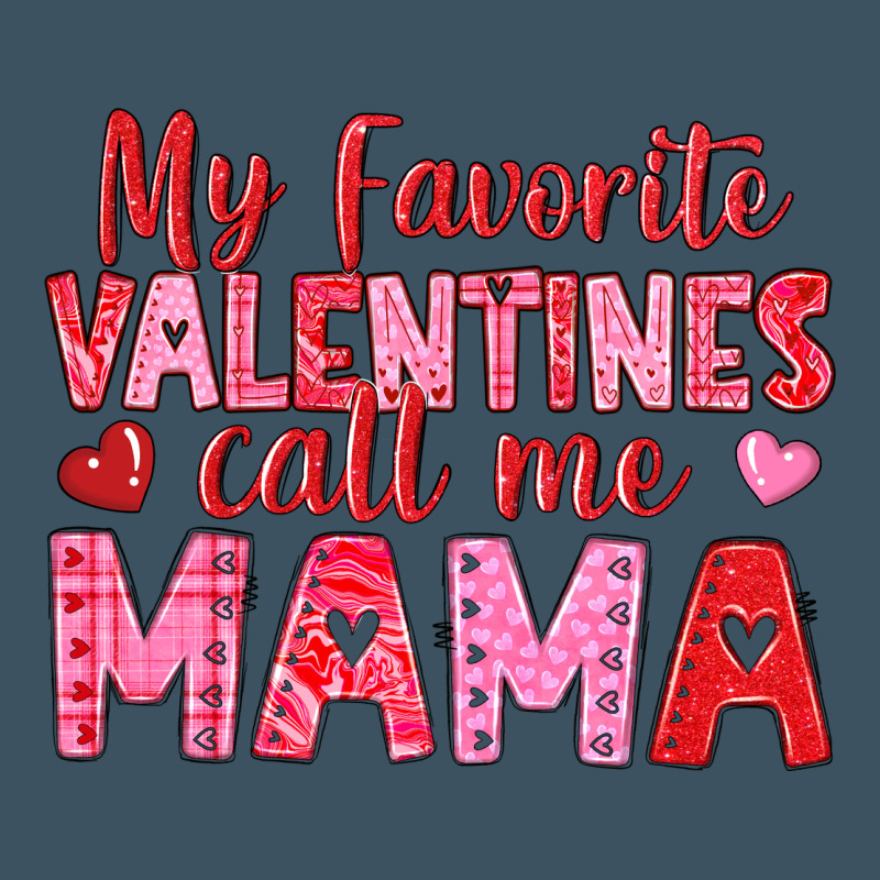 My Favorite Valentines Call Me Mama Urban Heavy Tee by texasbilliewilder | Teevron