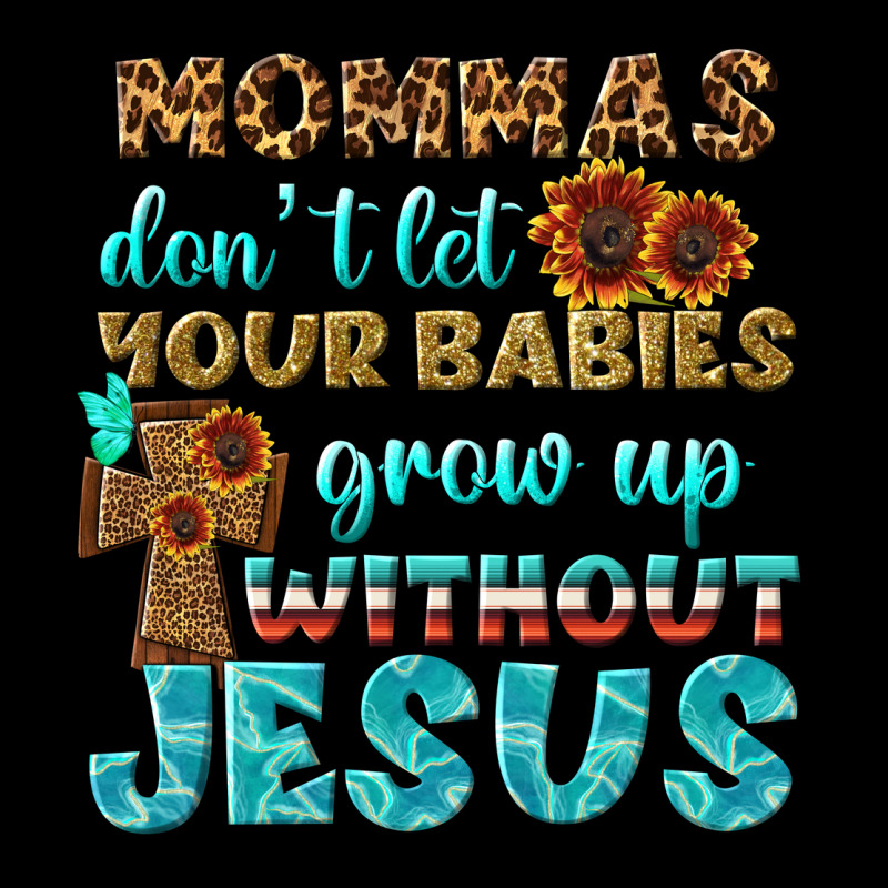 Mommas Don't Let Your Babies Grow  Up Without Jesus Urban Hoodie by BundleAndBundleShop | Teevron