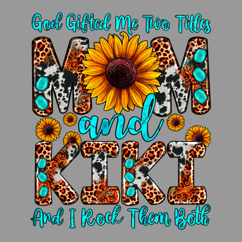 God Gifted Me Two Titles Mom And Kiki And I Rock T Vintage Hoodie by JahusDesignShop | Teevron