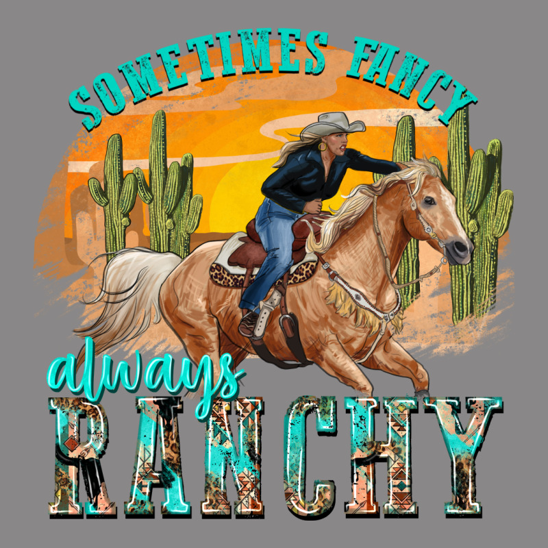 Sometimes Fancy Always Ranchy Vintage Tee by texasbilliewilder | Teevron