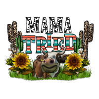 mama tried1 | Teevron