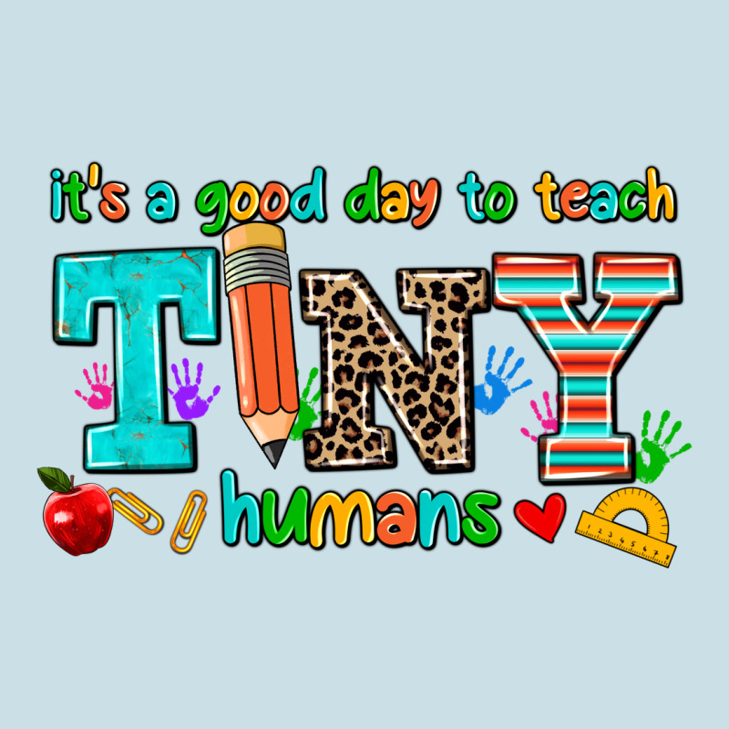 Its A Good Day To Teach Tiny Humans Ladies Tee by AdoDesignShop | Teevron