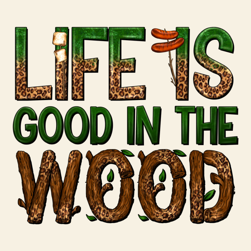 Life Is Good In The Wood Vintage Tee by texasbilliewilder | Teevron