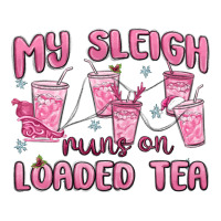 my sleigh runs on loaded tea | Teevron