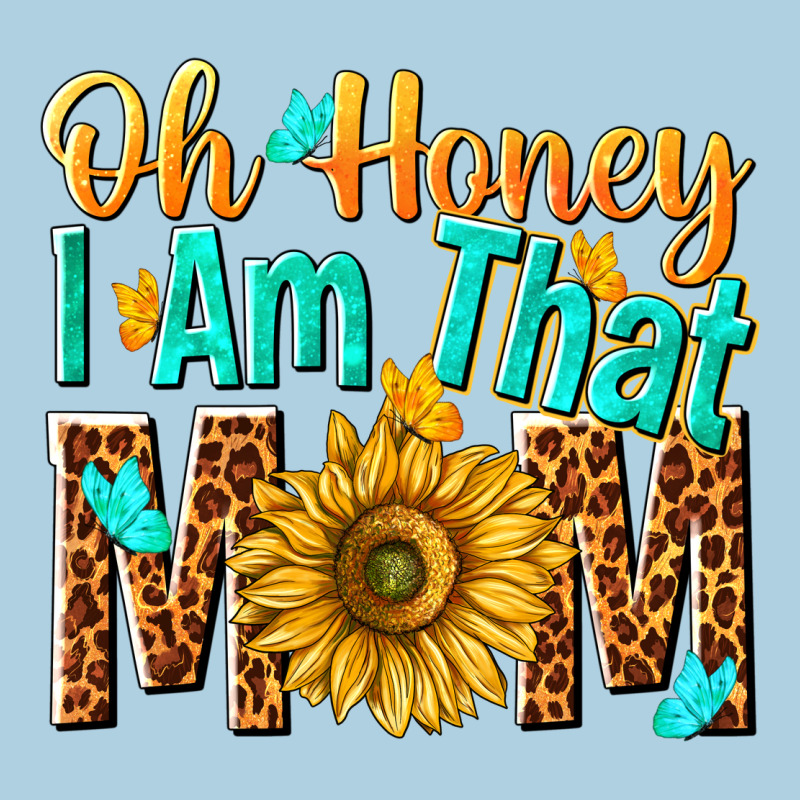 Oh Honey I Am That Mom Premium Hoodie by NancyCooperArtShop | Teevron