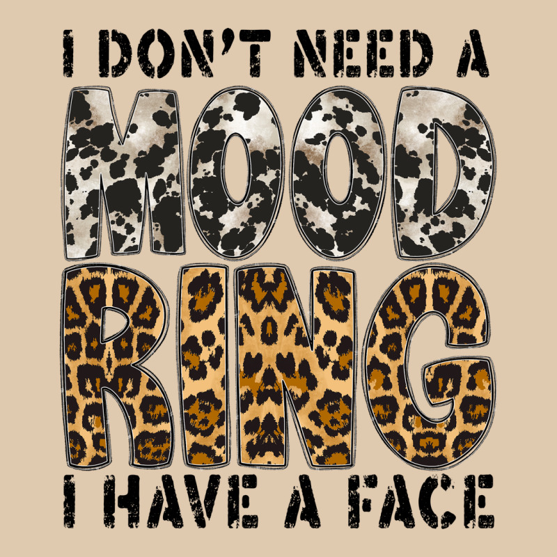 I Dont Need A Mood Ring I Have A Face Classic Tee by CowhideDigitalArt | Teevron