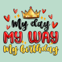 My Day My Way My Birthday Premium Hoodie | Teevron