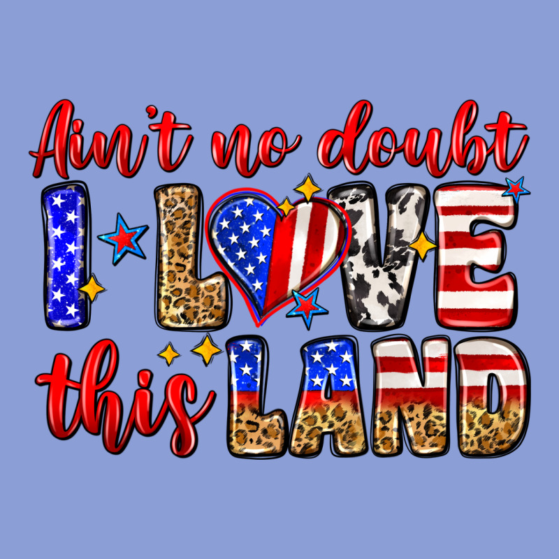 Ain't No Doubt I Love This Land Long Sleeve Tee by Zillion Design Studio | Teevron