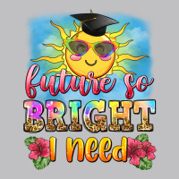 Future So Bright I Need Long Sleeve Tee | Teevron