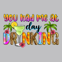 You Had Me At Day Drinking Long Sleeve Tee | Teevron