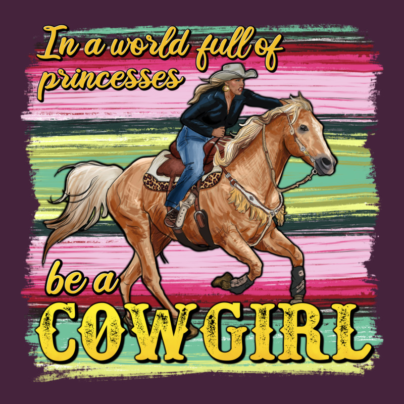 In A World Full Of Princesses Be A Cowgirl Long Sleeve Tee by RanaPortraitStore | Teevron