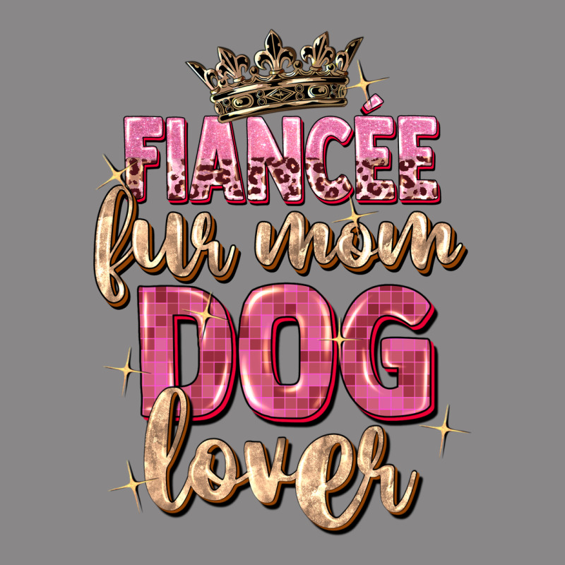 Fiancée Fur Mom Dog Lover Vintage Tee by Zillion Design Studio | Teevron