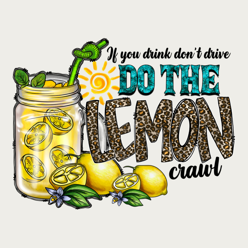 If You Drink Dont Drive Do The Lemon Crawl Zipper Hoodie by RacoonDesign | Teevron