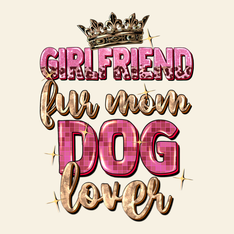 Girlfriend  Fur Mom Dog Lover Vintage Tee by Zillion Design Studio | Teevron