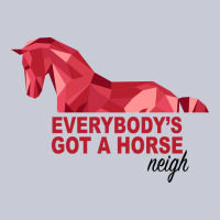Everybody's Got A Horse Neigh Heavyweight Hoodie | Teevron