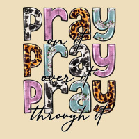 Pray On It Pray Over It Pray Through It Premium Hoodie | Teevron